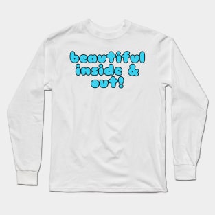 Beautiful Inside And Out Long Sleeve T-Shirt